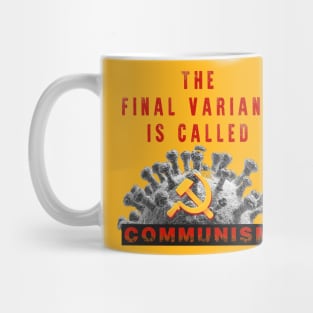 The Final Variant is Called Communism Mug